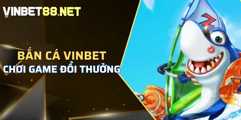 Bắn cá là game chơi được yêu thích hiện nay