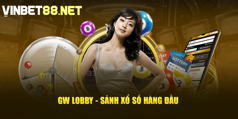 GW Lobby - Sảnh lô đề không nên bỏ qua