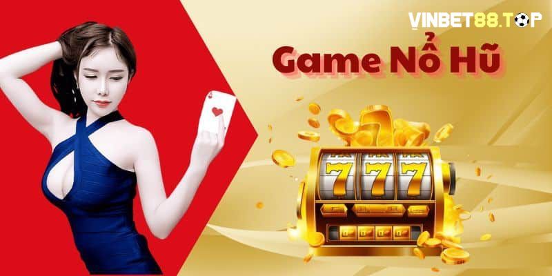 Thuật ngữ nổ hũ dùng cho những thể loại nào